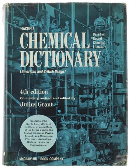 Hackh'S Chemica Dictionary (American And British Usage). 4Th Edition Completely Revised And Edited By Julius Grant - copertina