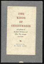 Two kinds of Christmases A collection of the classic Christmas and New Year messages of all time