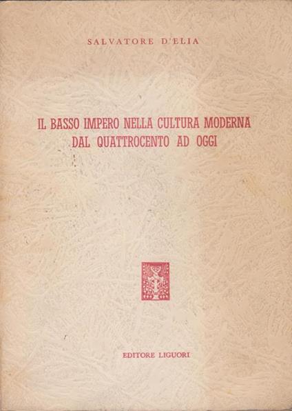 Il Basso impero nella cultura moderna dal Quattrocento ad oggi - Salvatore D'Elia - copertina