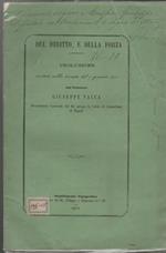 Del diritto e della forza Prolusione recitata nella tornata del 7 gennaio 1871 dal Senatore Giuseppe Vacca Procuratore generale del Re presso la Corte di Cassazione di Napoli