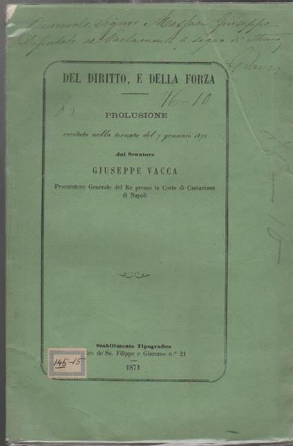 Del diritto e della forza Prolusione recitata nella tornata del 7 gennaio 1871 dal Senatore Giuseppe Vacca Procuratore generale del Re presso la Corte di Cassazione di Napoli - Giuseppe Vacca - copertina