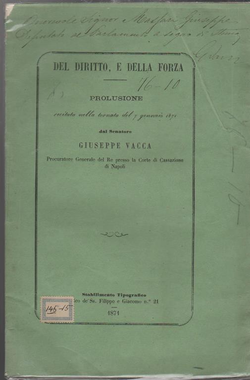 Del diritto e della forza Prolusione recitata nella tornata del 7 gennaio 1871 dal Senatore Giuseppe Vacca Procuratore generale del Re presso la Corte di Cassazione di Napoli - Giuseppe Vacca - copertina