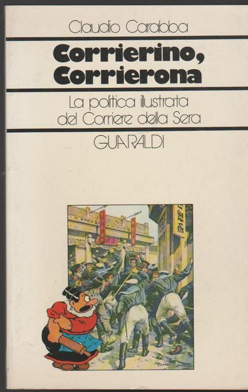 Corrierino Corrierona La politica illustrata del Corriere della Sera - Claudio Carabba - copertina