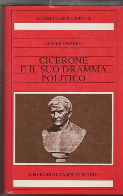 Cicerone e il suo dramma politico - Maffio Maffii - copertina