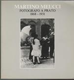 Martino Meucci fotografo a Prato 1868. 1931 Palazo Novellucci, 20 dicembre 1980. 28 febbraio 1981 (stampa 1980)
