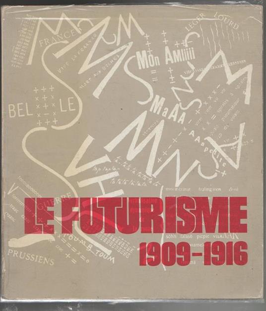 Le Futurisme 1909-1916 Musee national d'art moderne 19 septembre. 19 novembre 1973 (stampa 1973) - Guido Ballo - copertina