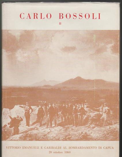 La guerra del Sessanta e Sessantuno nei disegni di Carlo Bossoli 1815-1884 pittore ticinese - Ugo Donati - copertina
