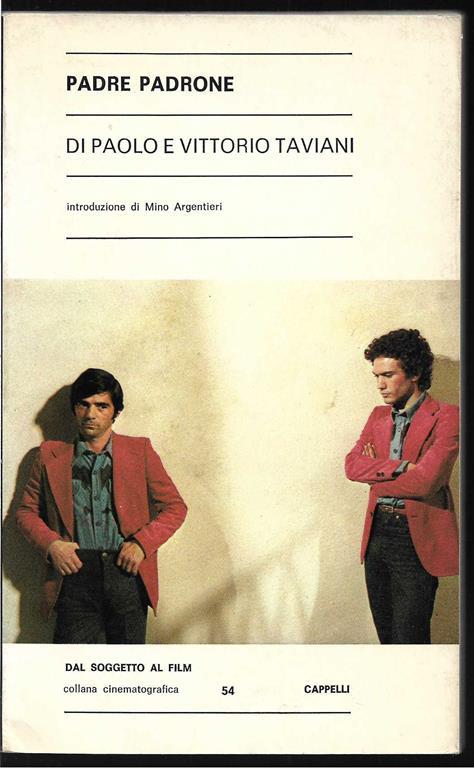 Padre Padrone Introduzione di Mino Argentieri Trascrizione dal film di Emma Ferrini (stampa 1977) - Paolo Taviani,Vittorio Taviani - copertina