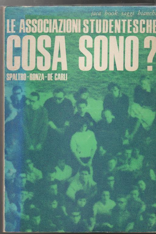 Le associazioni studentesche cosa sono? - Enzo Spaltro,Robi Ronza,Paolo De Carli - copertina