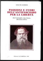 Passioni e cuori dell'antifascismo per la libertà (Da Ventimiglia a San Giusto, alla Conca d'Oro) (stampa 1998)