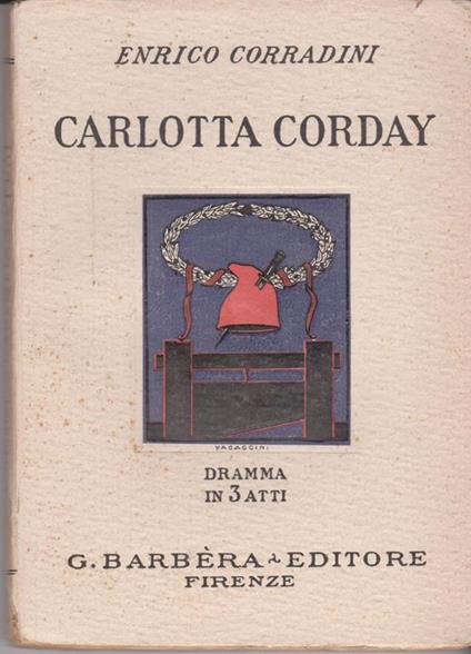 Carlotta Corday Dramma in 3 atti - Enrico Corradini - copertina