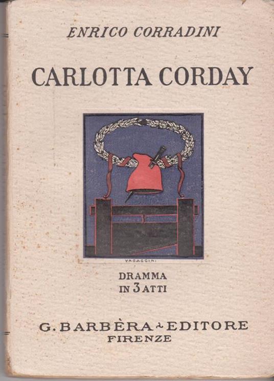 Carlotta Corday Dramma in 3 atti - Enrico Corradini - copertina