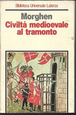 Civiltà medioevale al tramonto Saggi e studi sulla crisi di un'età