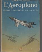 L' aeroplano Soluzione ed evoluzione del problema del volo