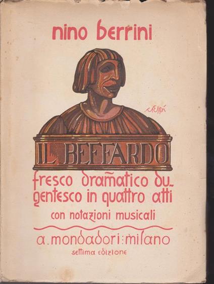 Il beffardo Fresco dramatico dugentesco in quattro atti Settima edizione con notazioni musicali - Nino Berrini - copertina