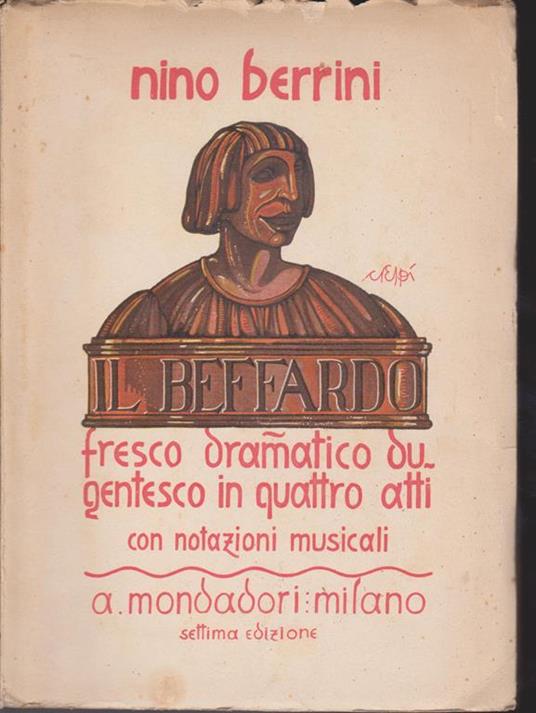 Il beffardo Fresco dramatico dugentesco in quattro atti Settima edizione con notazioni musicali - Nino Berrini - copertina
