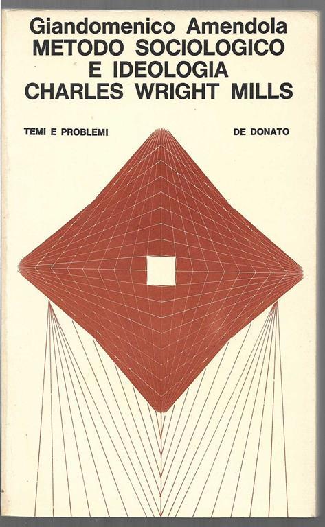 Metodo sociologico e ideologia Charles Wright Mills - Giandomenico Amendola - copertina