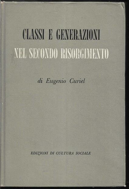 Classi e generazioni nel secondo Risorgimento Introduzione di Enzo Modica - Eugenio Curiel - copertina