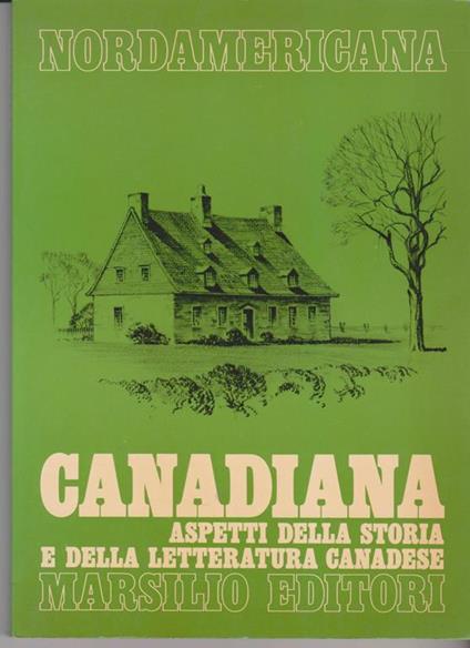 Canadiana Aspetti della storia e della letteratura canadese - Luca Codignola - copertina