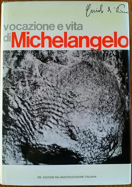 Vocazione e vita di Michelangelo Buonarroti - Guido Di Pino - copertina