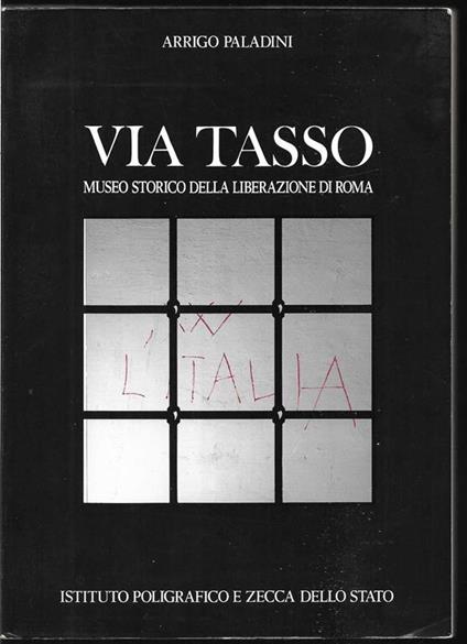Via Tasso Carcere nazista Presentazione di Paolo Emilio Taviani (stampa 1989) - Arrigo Paladini - copertina