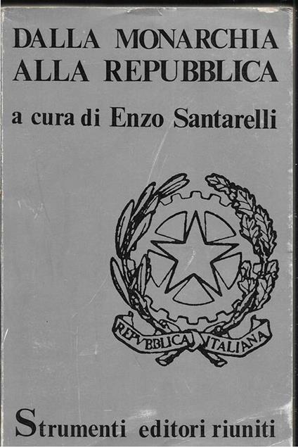 Dalla monarchia alla repubblica 1943-1946 - Enzo Santarelli - copertina