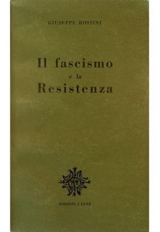 Il fascismo e la Resistenza - Giuseppe Rossini - copertina