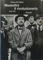 Mussolini il rivoluzionario 1883-1920