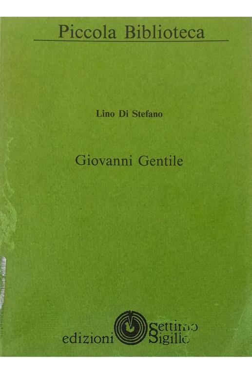 Giovanni Gentile In Venti Piccoli Saggi Un Invito Ad Una Rilettura Dell’Opera Del Più Discusso Filosofo Del Ventesimo Secolo - Lino Di Stefano - copertina