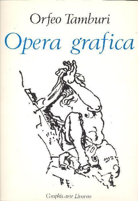 Orfeo Tamburi Opera grafica Disegni Guazzi Acquarelli dal 1929 al 1970 Presentazione di Fortunato Bellonzi - Orfeo Tamburi - copertina