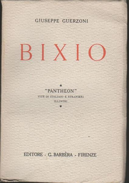 Bixio Con prefazione di Giacomo Emilio Curatolo - Giuseppe Guerzoni - copertina