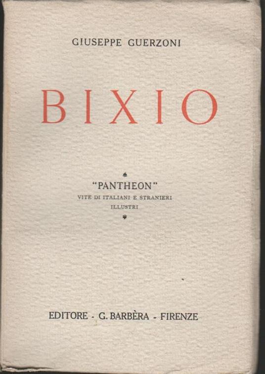 Bixio Con prefazione di Giacomo Emilio Curatolo - Giuseppe Guerzoni - copertina