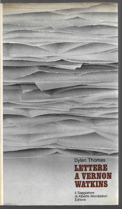 Lettere a Vernon Watkins a cura di Vernon Watkins Traduzione e note di Ariodante Marianni - Dylan Thomas - copertina