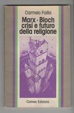 Marx - Bloch crisi e futuro della religione (stampa 1976)