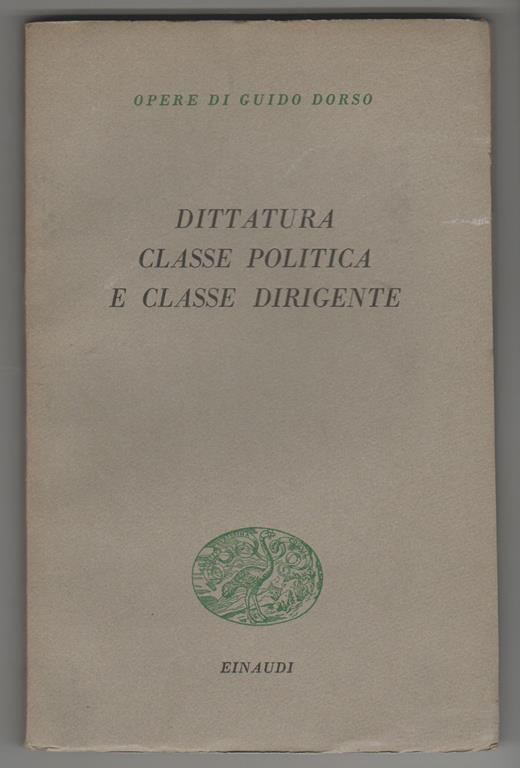 Dittatura classe politica e classe dirigente Saggi editi e inediti - Guido Dorso - copertina