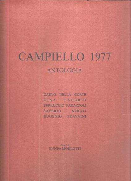 Antologia Del Campiello 1977. Illustrazioni Di Morlotti Enniouno - Carlo Della Corte,Gina Lagorio,Luigi Magnani - copertina