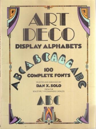 Art Deco Display Alphabets 100 Complete Fonts - Dan Solo - copertina