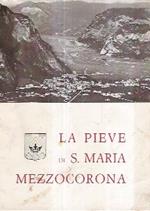 La Pieve Di S. Maria Mezzocorona - La Pieve Di Mezzocorona Nel Centenario Della Consacrazione Della Chiesa Parrocchiale 1867-1967
