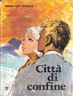 Città Di Confine. Ill. Di A. Mossello