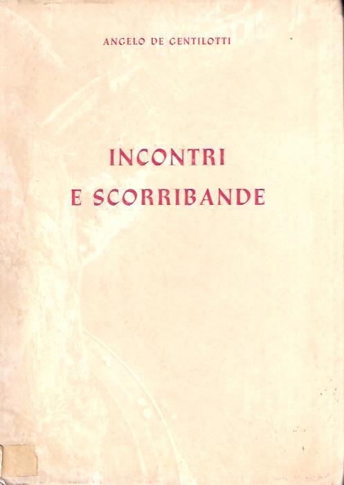 Incontri E Scorribande - Angelo De Gentilotti - copertina