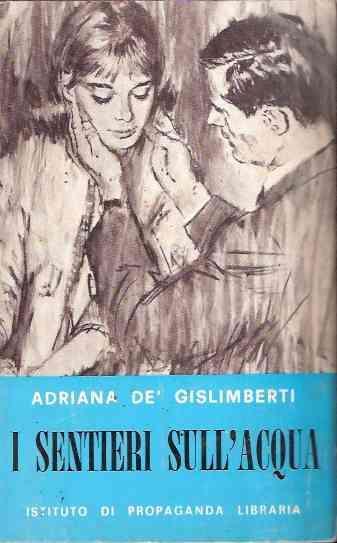 I Sentieri Sull'acqua - Adriana De Gislimberti - copertina