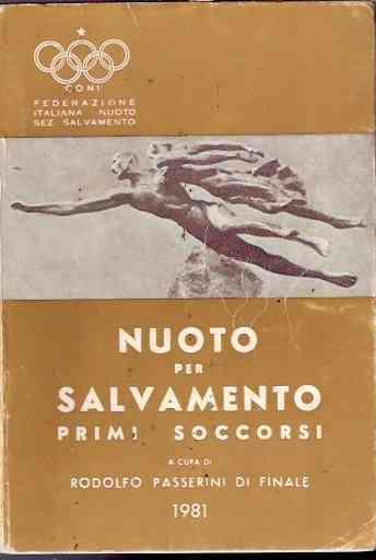 Nuoto Per Salvamento. Primi Soccorsi Per Incidenti In Acqua - Rodolfo Passerini di Finale - copertina