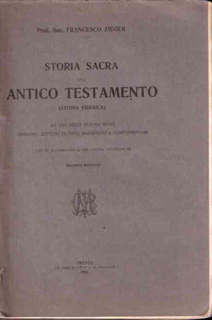 Storia Sacra - Antico Testamento (Storia Ebraica) Ad Uso Delle Scuole Meidie, Ginnasio, Istituto Tec - Francesco Zieger - copertina