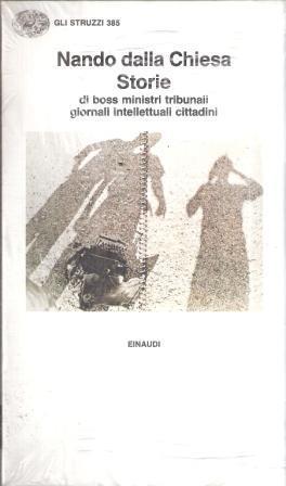 Storie Di Boss Ministri Tribunali Giornali Intellettuali Cittadini - Nando Dalla Chiesa - copertina