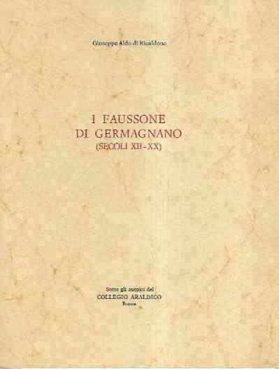 I Faussone Di Germagnano (Secoli Xii-Xx) - Aldo Di Ricaldone - copertina