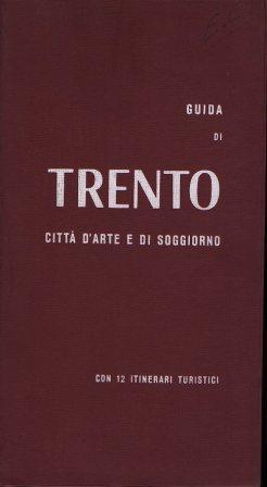 Guida Di Trento Città D'arte E Di Soggiorno - Bruno Passamani - copertina