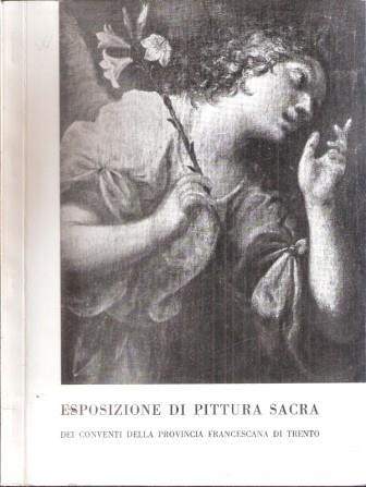 Esposizione Di Pittura Sacra Dei Conventi Della Provincia Francescana Di Trento - Nicolò Rasmo - copertina