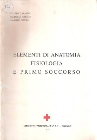 Elementi Di Anatomia Fisiologia E Primo Soccorso - Anna Maria Cavanna - copertina