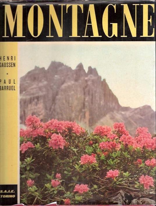 Montagne - La Vita Alle Grandi Altezze - Henri Gaussen,Paul Barruel - copertina