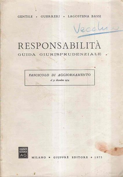 Responsabilità - Guida Giurisprudenziale - Fasc. Di Aggiornamento Al 31 Dicembre 1974 - Gentile,Guerrieri - copertina